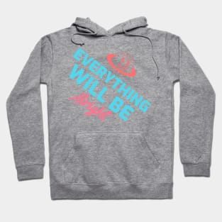 Everything will be alright Hoodie